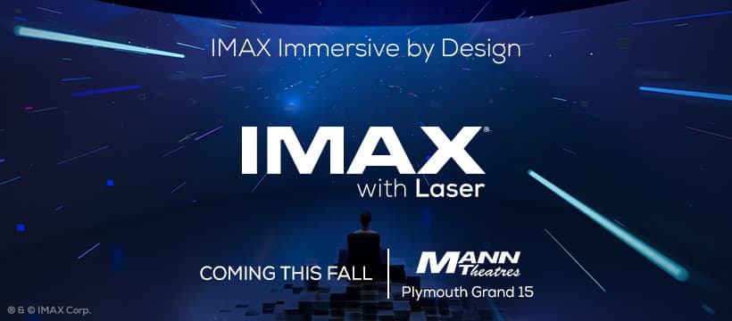 IMAX with Laser — coming this fall to Plymouth Grand 15